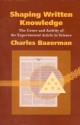 Shaping Written Knowledge: The Genre and Activity of the Experimental Article in Science - Charles Bazerman