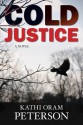 Cold Justice - Kathi Oram Peterson