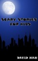 Scary Stories for Kids - David Han