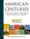 American Centuries, 5-Volume Set: The Ideas, Issues, and Values That Shaped U.S. History - Mtm Publishing Inc, Karen Ordahl Kupperman