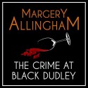 The Crime at Black Dudley - Margery Allingham, David Thorpe