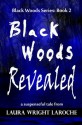 Black Woods Revealed - Laura Wright LaRoche