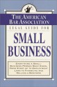 The American Bar Association Legal Guide for Small Business - The American Bar Association, ABA