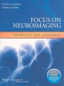 Focus on Neuroimaging: Neurology Self-Assessment - Patricio S Espinosa, Charles D Smith, Charles D. Smith