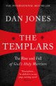 The Templars: The Rise and Fall of God's Holy Warriors - Dan Jones