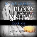 The Cindy Chronicles: The Complete Set: Volumes 1-6, Blood and Snow - RaShelle Workman, Kelsey Osborne, Polished Pen Press