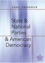 State & National Parties & American Democracy - Joel Paddock, Steven E. Schier