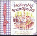 Making My Room Special - Emilie Barnes, Anne Christian Buchanan