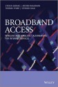 Broadband Access: Wireline and Wireless - Alternatives for Internet Services - Steven Gorshe, Arvind Raghavan, Thomas Starr, Stefano Galli, Dilip Krishnaswamy