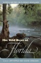 The Wild Heart of Florida: Florida Writers on Florida's Wildlands - Jeff Ripple, Susan Cerulean