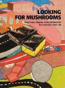 Looking for Mushrooms: Beat Poets, Hippies, Funk, Minimal Art - Barbara Engelbach, Friederike Wappler, Hans Winkler, Kasper Konig