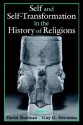 Self and Self-Transformations in the History of Religions - David Dean Shulman, Guy G. Stroumsa