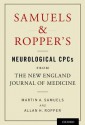 Samuels & Ropper's Neurological CPCs from the New England Journal of Medicine - Martin A. Samuels, Allan H. Ropper