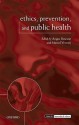 Ethics, Prevention, and Public Health - Angus Dawson, Marcel Verweij