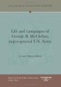 Life And Campaigns Of George B. McClellan, Major-General U.S. Army - George Stillman Hillard