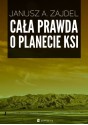 Cała prawda o planecie Ksi - Janusz Andrzej Zajdel