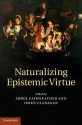 Naturalizing Epistemic Virtue - Abrol Fairweather, Owen Flanagan