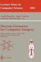 Discrete Geometry for Computer Imagery: 9th International Conference, Dgci 2000 Uppsala, Sweden, December 13-15, 2000 Proceedings - Gunilla Borgefors, Ingela Nyström, Gabriella Sanniti Di Baja