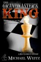 The Grandmaster's King (Ray Gordon #2) - Michael Weitz