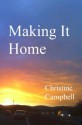 Making It Home - Christine Campbell