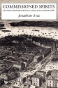 Commissioned Spirits: The Shaping of Social Motion in Dickens, Carlyle, Melville, and Hawthorne - Jonathan Arac