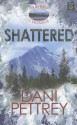 Shattered (Alaskan Courage #2) - Dani Pettrey