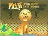 Moja the Lion Goes to the Dentist - Jean Chaffee