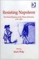 Resisting Napoleon: The British Response to the Threat of Invasion, 1797-1815 - Mark Philp