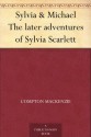 Sylvia & Michael The later adventures of Sylvia Scarlett - Compton Mackenzie