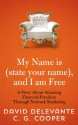 My Name is (state your name), and I am Free - A Story About Attaining Financial Freedom Through Network Marketing ("My Name Is..." - A Network Marketing Story) - David Delevante, C. G. Cooper, Karen Rought