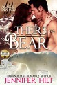 Theirs to Bear: Icy Cap Den #3 (Alaskan Den Men Book 7) - Jennifer Hilt, Christy Karras