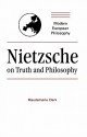 Nietzsche on Truth and Philosophy - Maudemarie Clark