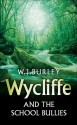 Wycliffe and the School Bullies - W.J. Burley