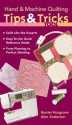 Hand & Machine Quilting Tips & Tricks Tool: Quilt Like the Experts Easy-to-Use Quick Reference Guide, From Planning to Perfect Stitching - Alex Anderson, Harriet Hargrave