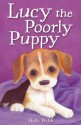 Lucy the Poorly Puppy (Holly Webb Animal Stories) - Holly Webb, Sophy Williams