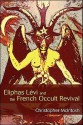 Eliphas Levi and the French Occult Revival - Christopher McIntosh