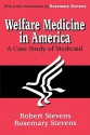 Welfare Medicine in America (Ppr) - Robert Bocking Stevens, Rosemary Stevens