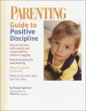 Parenting Guide to Positive Discipline - Paula Spencer, Parenting Magazine