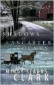 Shadows of Lancaster County - Mindy Starns Clark