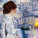 Death on the Sapphire: A Lady Frances Ffolkes Mystery - Justine Eyre, R.J. Koreto