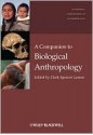 A Companion to Biological Anthropology - Clark Spencer Larsen