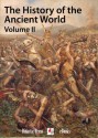 The History of the Ancient World (Volume II) (Illustrated) - Edward Shepherd Creasy, Demetrious Bulger, Theodor Mommsen