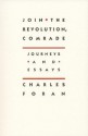 Join the Revolution, Comrade: Journeys and Essays - Charles Foran