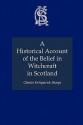 Historical Account of the Belief in Witchcraft in Scotland, A - Charles Kirkpatrick Sharpe