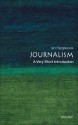 Journalism: A Very Short Introduction (Very Short Introductions) - Ian Hargreaves