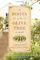 The Roots of the Olive Tree - Courtney Miller Santo