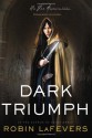 Dark Triumph - Robin LaFevers