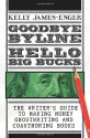 Goodbye Byline, Hello Big Bucks: The Writer's Guild to Making Money Ghostwriting and Coauthoring Books - Kelly James-Enger