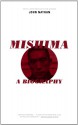 Mishima: A Biography - John Nathan