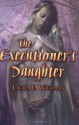 The Executioner's Daughter - Laura E. Williams